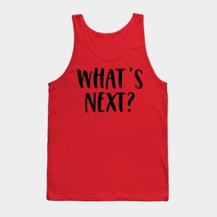 What's Next Tank Top